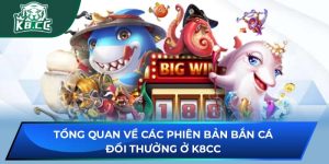 Bắn Cá Đổi Thưởng: Tổng Quan Về Các Phiên Bản Ở K8CC